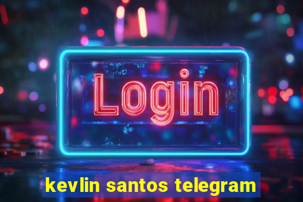 kevlin santos telegram